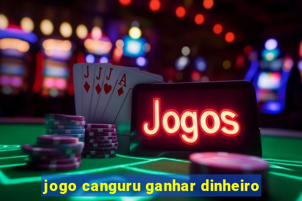 jogo canguru ganhar dinheiro